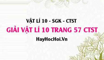 Giải Vật lí 10 trang 57 Chân trời sáng tạo SGK